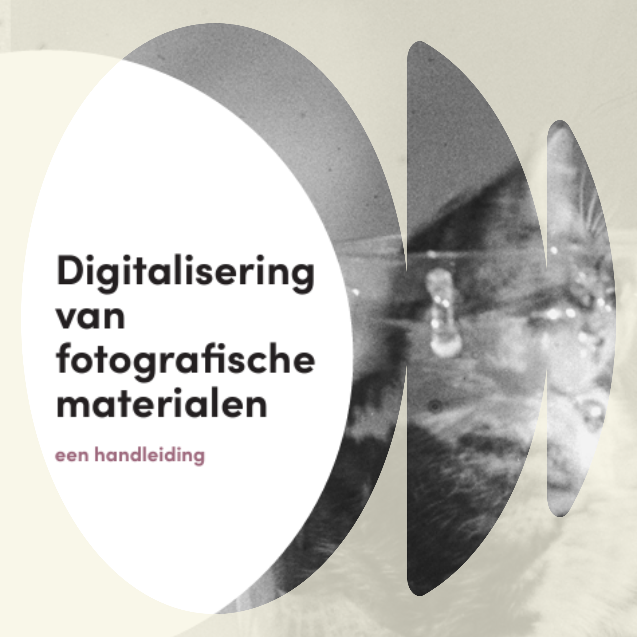 Digitalisering van fotografische materialen: een handleiding. 